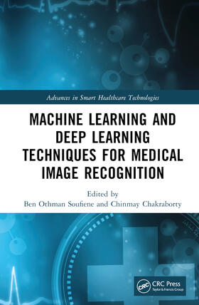 Soufiene / Chakraborty |  Machine Learning and Deep Learning Techniques for Medical Image Recognition | Buch |  Sack Fachmedien