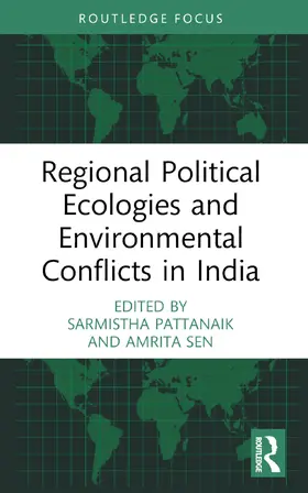 Pattanaik / Sen | Regional Political Ecologies and Environmental Conflicts in India | Buch | 978-1-032-41782-0 | sack.de