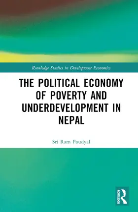 Poudyal |  The Political Economy of Underdevelopment and Poverty in Nepal | Buch |  Sack Fachmedien