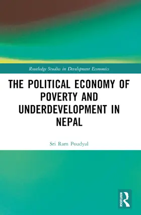 Poudyal |  The Political Economy of Underdevelopment and Poverty in Nepal | Buch |  Sack Fachmedien