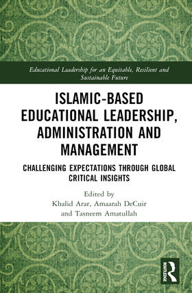 Arar / Sawalhi / DeCuir |  Islamic-Based Educational Leadership, Administration and Management | Buch |  Sack Fachmedien