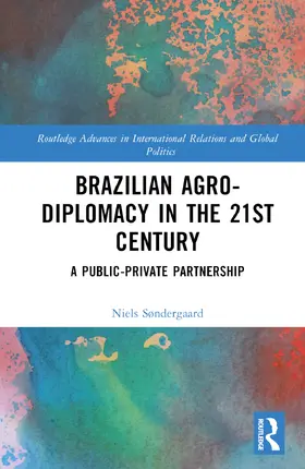 Søndergaard |  Brazilian Agricultural Diplomacy in the 21st Century | Buch |  Sack Fachmedien