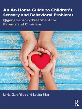 Garofallou / Silva |  An At-Home Guide to Children's Sensory and Behavioral Problems | Buch |  Sack Fachmedien