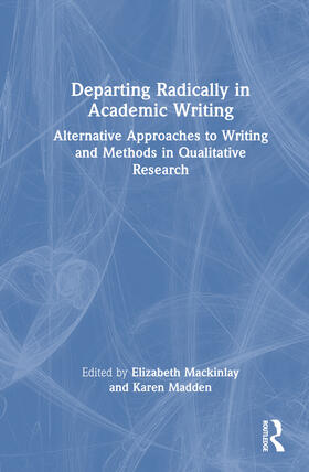 Mackinlay / Madden |  Departing Radically in Academic Writing | Buch |  Sack Fachmedien