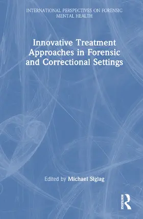 Siglag |  Innovative Treatment Approaches in Forensic and Correctional Settings | Buch |  Sack Fachmedien