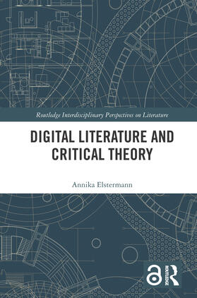 Elstermann |  Digital Literature and Critical Theory | Buch |  Sack Fachmedien