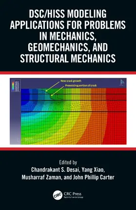 Desai / Xiao / Zaman |  DSC/HISS Modeling Applications for Problems in Mechanics, Geomechanics, and Structural Mechanics | Buch |  Sack Fachmedien