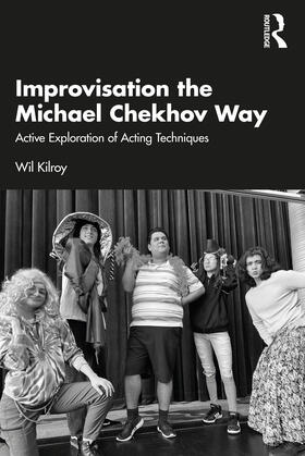 Kilroy |  Improvisation the Michael Chekhov Way | Buch |  Sack Fachmedien