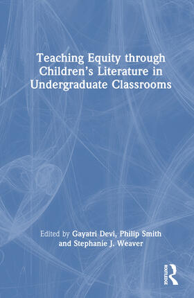 Devi / Smith / Weaver |  Teaching Equity through Children's Literature in Undergraduate Classrooms | Buch |  Sack Fachmedien