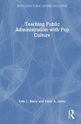 Borry / Jones |  Teaching Public Administration with Pop Culture | Buch |  Sack Fachmedien