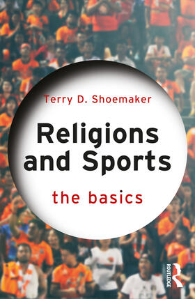 Shoemaker |  Religions and Sports: The Basics | Buch |  Sack Fachmedien