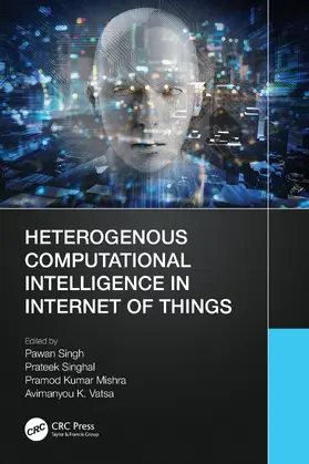 Singh / Singhal / Mishra |  Heterogenous Computational Intelligence in Internet of Things | Buch |  Sack Fachmedien