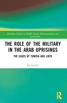 Sarihan |  The Role of the Military in the Arab Uprisings | Buch |  Sack Fachmedien