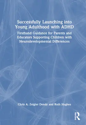 Zeigler Dendy / Hughes |  Successfully Launching into Young Adulthood with ADHD | Buch |  Sack Fachmedien