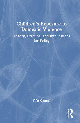 Carmel |  Children's Exposure to Domestic Violence | Buch |  Sack Fachmedien