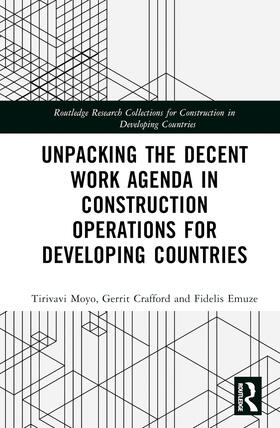 Moyo / Crafford / Emuze |  Unpacking the Decent Work Agenda in Construction Operations for Developing Countries | Buch |  Sack Fachmedien