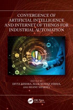 Verma / Mishra / Sharma |  Convergence of Artificial Intelligence and Internet of Things for Industrial Automation | Buch |  Sack Fachmedien