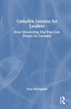 Martignetti |  Campfire Lessons for Leaders | Buch |  Sack Fachmedien