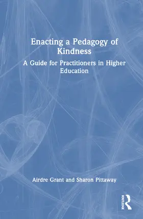 Grant / Pittaway |  Enacting a Pedagogy of Kindness | Buch |  Sack Fachmedien