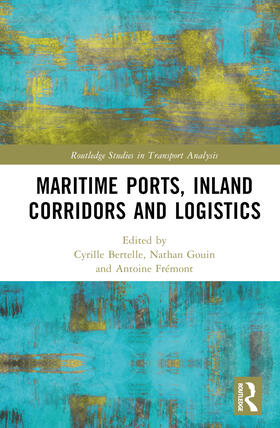 Fremont / Bertelle / Gouin |  Maritime Ports, Supply Chains and Logistics Corridors | Buch |  Sack Fachmedien