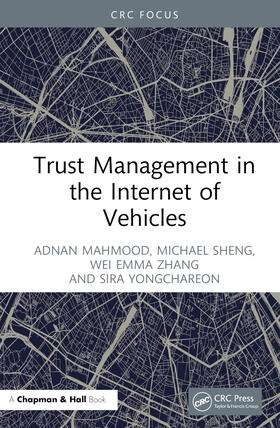 Mahmood / Sheng / Zhang |  Trust Management in the Internet of Vehicles | Buch |  Sack Fachmedien