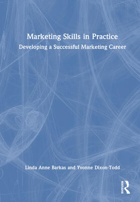 Barkas / Dixon-Todd |  Marketing Skills in Practice | Buch |  Sack Fachmedien
