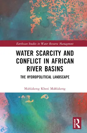 Mahlakeng |  Water Scarcity and Conflict in African River Basins | Buch |  Sack Fachmedien