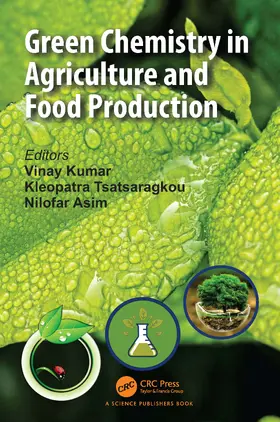 Tsatsaragkou / Kumar / Asim |  Green Chemistry in Agriculture and Food Production | Buch |  Sack Fachmedien