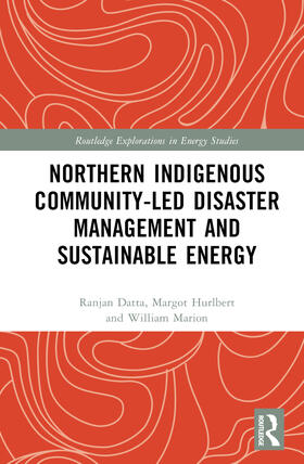 Datta / Hurlbert / Marion |  Northern Indigenous Community-Led Disaster Management and Sustainable Energy | Buch |  Sack Fachmedien