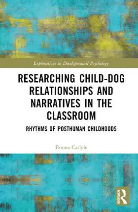 Carlyle |  Researching Child-Dog Relationships and Narratives in the Classroom | Buch |  Sack Fachmedien