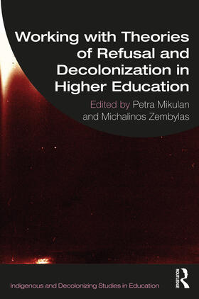 Zembylas / Mikulan |  Working with Theories of Refusal and Decolonization in Higher Education | Buch |  Sack Fachmedien