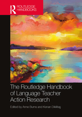 Burns / Dikilitas |  The Routledge Handbook of Language Teacher Action Research | Buch |  Sack Fachmedien