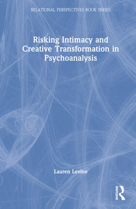 Levine |  Risking Intimacy and Creative Transformation in Psychoanalysis | Buch |  Sack Fachmedien