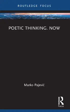 Pajevic |  Poetic Thinking. Now | Buch |  Sack Fachmedien