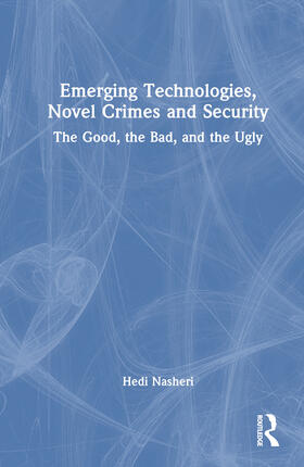 Nasheri |  Emerging Technologies, Novel Crimes, and Security | Buch |  Sack Fachmedien