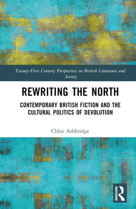 Ashbridge |  Rewriting the North | Buch |  Sack Fachmedien