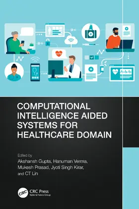 Gupta / Lin / Verma |  Computational Intelligence Aided Systems for Healthcare Domain | Buch |  Sack Fachmedien