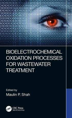 Shah |  Bioelectrochemical Oxidation Processes for Wastewater Treatment | Buch |  Sack Fachmedien