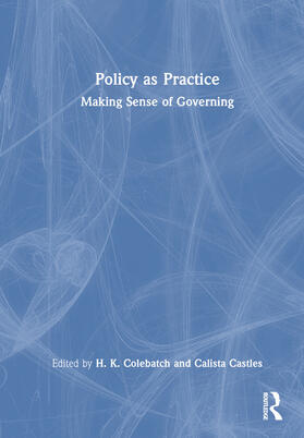 Colebatch / Castles |  Policy as Practice | Buch |  Sack Fachmedien