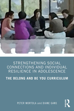 Gans / Mortola |  Strengthening Social Connections and Individual Resilience in Adolescence | Buch |  Sack Fachmedien