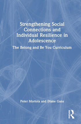 Mortola / Gans |  Strengthening Social Connections and Individual Resilience in Adolescence | Buch |  Sack Fachmedien