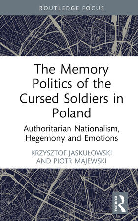 Jaskulowski / Majewski |  The Memory Politics of the Cursed Soldiers in Poland | Buch |  Sack Fachmedien