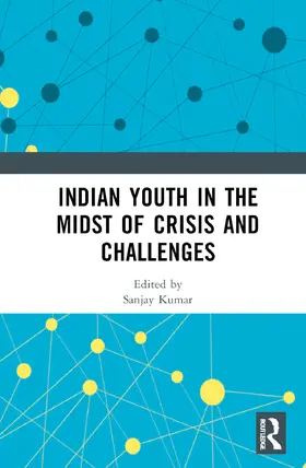 Kumar |  Indian Youth in the Midst of Crisis and Challenges | Buch |  Sack Fachmedien