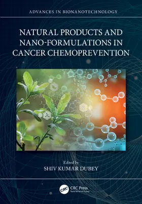 Dubey |  Natural Products and Nano-Formulations in Cancer Chemoprevention | Buch |  Sack Fachmedien