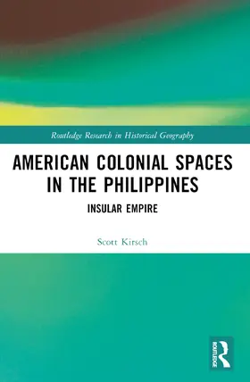 Kirsch |  American Colonial Spaces in the Philippines | Buch |  Sack Fachmedien