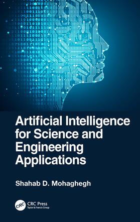 Mohaghegh |  Artificial Intelligence for Science and Engineering Applications | Buch |  Sack Fachmedien