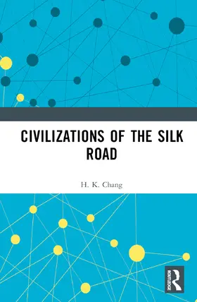 Chang |  Civilizations of the Silk Road | Buch |  Sack Fachmedien