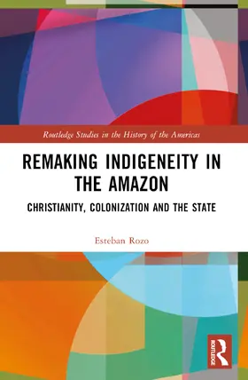 Rozo |  Remaking Indigeneity in the Amazon | Buch |  Sack Fachmedien