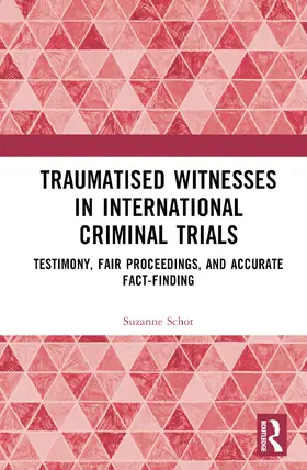 Schot |  Traumatised Witnesses in International Criminal Trials | Buch |  Sack Fachmedien