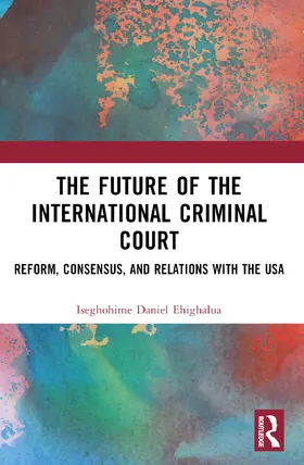 Ehighalua |  The Future of the International Criminal Court | Buch |  Sack Fachmedien